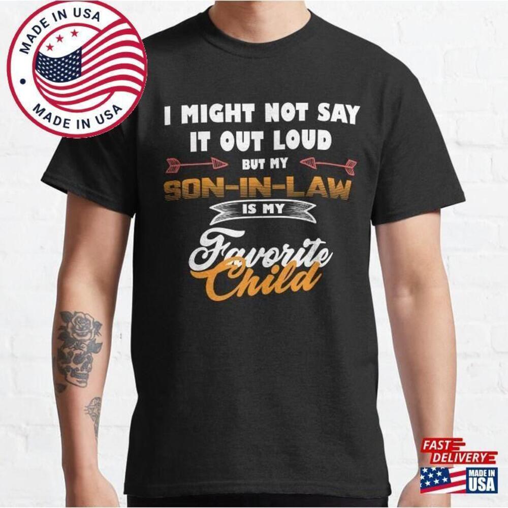 I Might Not Say It Out Loud But My Son In Classic T-Shirt